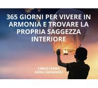 365 Giorni per Vivere in Armonia e trovare la propria Saggezza Interiore di Carl