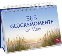 365 Glücksmomente am Meer: Immerwährender Kalender für jeden Tag