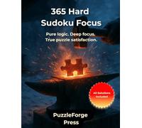 365 Hard Sudoku Focus: 365 Hard Sudoku - Puzzle Book for Focus & Concentration - 2 Sudokus per Page - Large Format 8.5x11 - Solutions Included - Daily Logic Training for Home, Travel & Relaxation