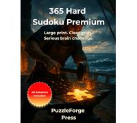 365 Hard Sudoku Premium: Large Print Hard Sudoku for Seniors - 365 Challenging Puzzles - 2 Sudokus per Page - Extra Easy to Read - 8.5x11 Format - Solutions Included - Advanced Brain Games