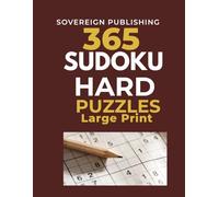 365 Hard Sudoku Puzzles: Large Print Daily Sudoku • One Puzzle Per Day for a Full Year • Challenging Logic Puzzle Book for Adults