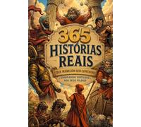 365 Histórias Reais que merecem ser contadas: Ensinando virtudes aos seus filhos