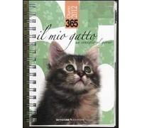 365. Il mio gatto. Un consiglio al giorno. Diario 2012