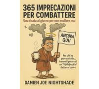 365 IMPRECAZIONI PER COMBATTERE: Una risata al giorno per non mollare mai