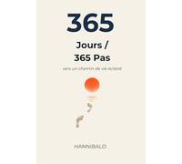 365 Jours / 365 Pas: Une dose quotidienne pour avancer et éclairer ton chemin