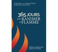 365 jours pour ranimer la flamme: Méditations bibliques quotidiennes