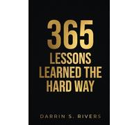 365 Lessons Learned the Hard Way