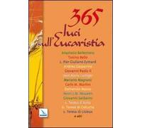 365 luci sull'eucaristia. Meditazioni per ogni giorno dell'anno