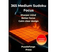 365 Medium Sudoku Focus: 365 Medium Sudoku - Puzzle Book for Focus & Concentration - 2 Sudokus per Page - Large Format 8.5x11 - Solutions Included - ... for Home, Travel & Relaxation - Gift Ready