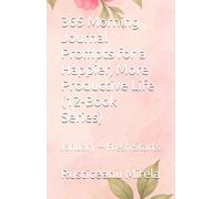 365 Morning Journal Prompts for a Happier, More Productive Life (12-Book Series): January - Fresh Starts