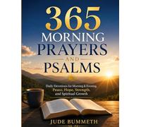 365 Morning Prayers and Psalms: Daily Devotions for Morning & Evening, Peace, Hope, Strength, and Spiritual Growth