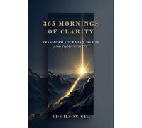 365 Mornings of Clarity: The Devotional for the High-Performance Mind