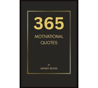 365 Motivational Quotes: Daily Inspiration, Wisdom, and Courage (A Year of Daily Reflections)