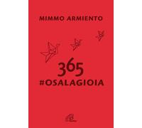 365 #osalagioia. Il social che non ti aspetti - 2019 - Paoline Ed