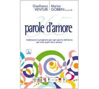 365 parole d'amore. Meditazioni e preghiere per ogni giorno dell'anno per tutti quelli che si amano