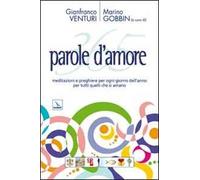 365 parole d'amore. Meditazioni e preghiere per ogni giorno dell'anno per tutti quelli che si amano