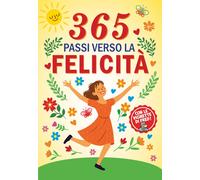 365 passi verso la felicità - 2025 - Festina Lente Edizioni