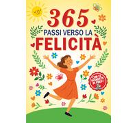 365 passi verso la felicità - Dalla Rosa Federico, Mari Marco