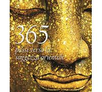 365 passi verso la saggezza orientale