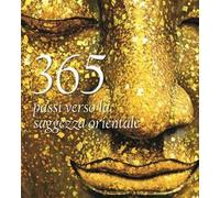 365 passi verso la saggezza orientale