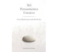 365 Pensamientos Estoicos: Una reflexión para cada día del año