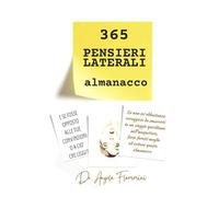 365 pensieri laterali: stravolgenti, almanacco, calendario filosofico, problem solving strategico da tasca, creatività e pensiero laterale, intelligenza emotiva,psicotrappole