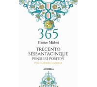 365 pensieri positivi per nutrire l'anima