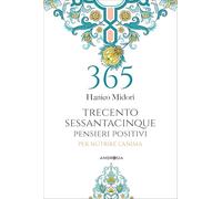 365 pensieri positivi per nutrire l'anima