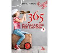 365 piccole storie per l'anima. Vol. 3 - 2023 - Editrice Elledici