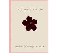 365 Positive Affirmations for Self-Worth & Confidence: Journal