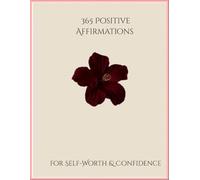 365 Positive Affirmations for Self-Worth & Confidence: Journal