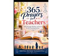 365 Prayers for Teachers: Daily Strength, Wisdom, and Grace for the Teaching Journey