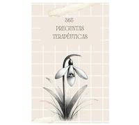 365 Preguntas Terapéuticas: Un Diario de Reflexión con Una Pregunta al Día para el Crecimiento Personal: Ejercicios de escritura terapéutica para ... mental y mejorar el bienestar emocional