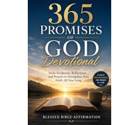365 Promises of God Devotional: Daily Scriptures, Reflections, and Prayers to Strengthen Your Faith All Year Long