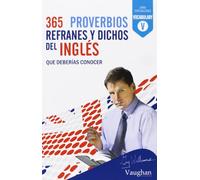 365 proverbios, refranes y dichos del inglés: qué deberías conocer: Que deberías conocer
