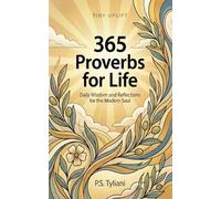 365 Proverbs for Life: Daily Wisdom and Reflections for the Modern Soul: 7