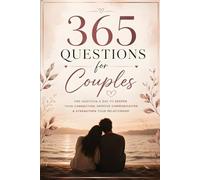 365 Questions for Couples: A Year of Conversation to Deepen Your Connection, Improve Communication & Strengthen Your Relationship (One Question a Day Couple’s Journal)