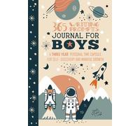 365 Questions Journal for Boys: A Three Year Personal Time Capsule For Self-Discovery And Mindful Growth