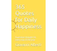 365 Quotes for Daily Happiness: A positive thought for every day of the year