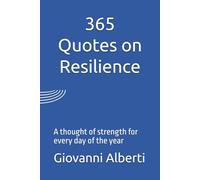 365 Quotes on Resilience: A thought of strength for every day of the year