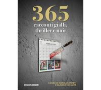 365 racconti gialli, thriller e noir - Campeti M. (cur.); Cocuzza C. (cur.)