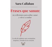 365 reflexiones para soltar, sanar y volver a confiar: Un año de palabras que acompañan, inspiran y fortalecen tu corazón