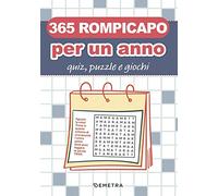 365 rompicapo per un anno. Quiz, puzzle e giochi
