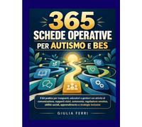 365 Schede Operative per Autismo e BES: Subtitle: Il kit pratico per insegnanti, educatori e genitori con attività di comunicazione, supporti visivi, ... sociali, apprendimento e strategie inclusive