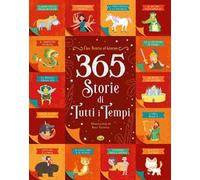 365 storie di tutti i tempi. Ediz. a colori