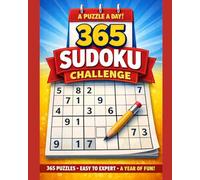 365 Sudoku Challenge: One Puzzle a Day for a Year of Brain Training Easy, Medium, Hard & Expert Levels • Solutions Included