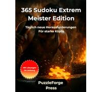 365 Sudoku Extrem - Meister Edition: 365 extrem schwierige Sudoku im Großformat 8,5x11 - Zwei Sudoku pro Seite - Für Erwachsene, Senioren und fortgeschrittene Jugendliche