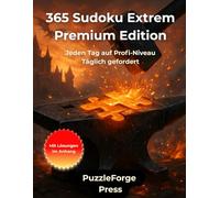 365 Sudoku Extrem - Premium Edition: 365 extrem schwere Sudoku im Großformat 8,5x11 - Zwei Sudoku pro Seite für Erwachsene und Senioren - Anspruchsvolles Gehirntraining für erfahrene Löser