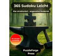 365 Sudoku Leicht: 365 leichte Sudoku Rätsel im Großformat - 2 pro Seite - Mit Lösungen im Buch - Für Erwachsene, Senioren & Jugendliche - Ideal als ... angenehmes Lesen & tägliches Gehirntraining
