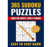 365 Sudoku Puzzles for Adults: Easy to Very Hard for Adults, Teens and Seniors, with Solutions.